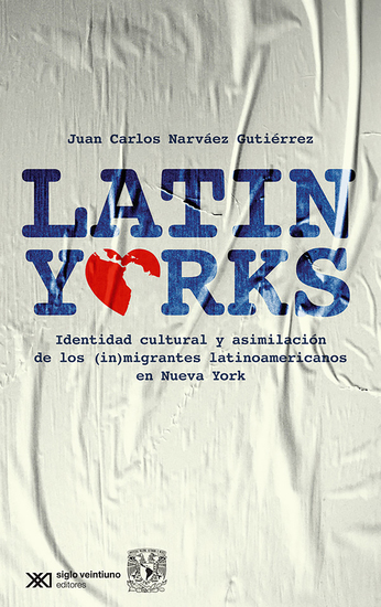 Latinyorks: identidad cultural y asimilación de los (in)migrantes latinoamericanos en Nueva York - cover