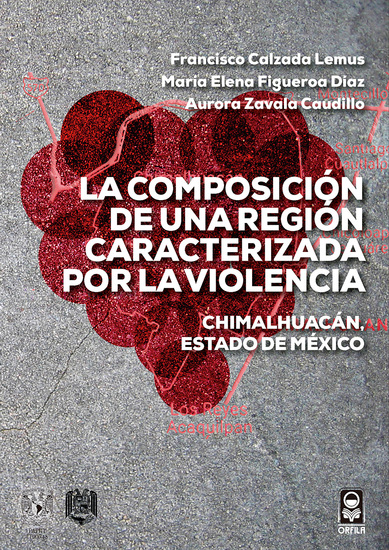La composición de una región caracterizada por la violencia Chimalhuacán Estado de México - cover