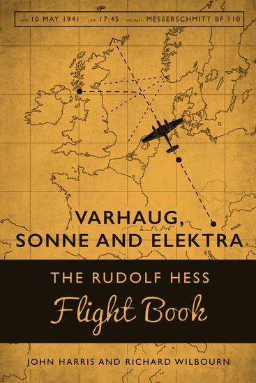 Varhaug Sonne and Elektra - The Rudolf Hess Flight Book - cover