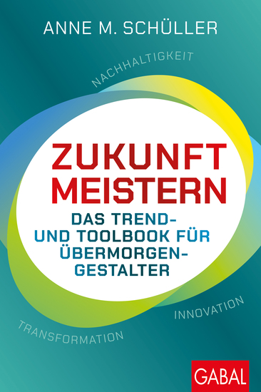 Zukunft meistern - Das Trend- und Toolbook für Übermorgengestalter | Nachhaltigkeit - Transformation - Innovation - cover
