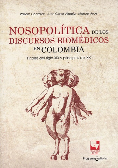Nosopolítica de los discursos Biomédicos en Colombia - Finales del siglo XIX y principios del XX - cover