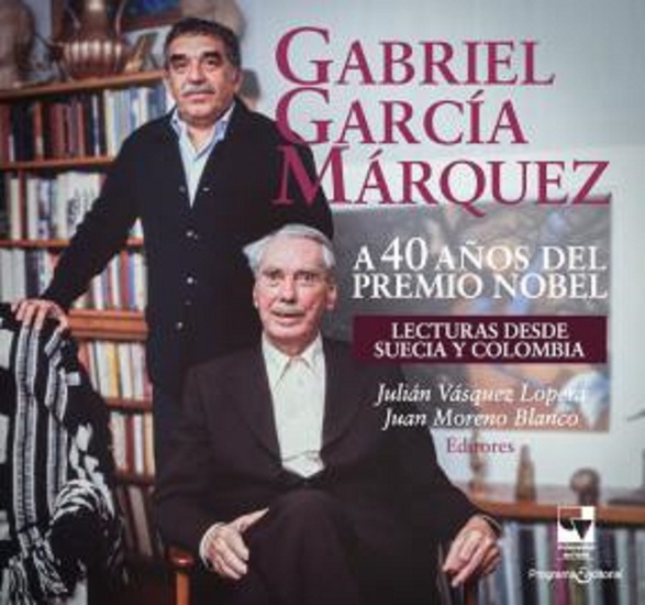 Gabriel García Márquez a 40 años del Premio Nobel - Lecturas desde Suecia y Colombia - cover