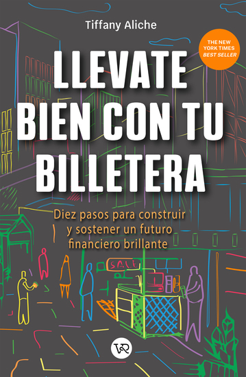 Llevate bien con tu billetera - Diez pasos para construir y sostener un futuro financiero brillante - cover