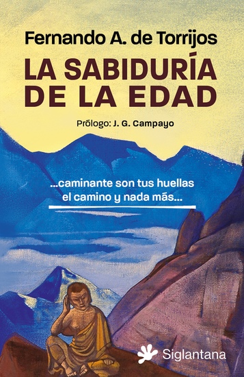 La sabiduría de la edad - …Caminante son tus huellas el camino y nada más… - cover
