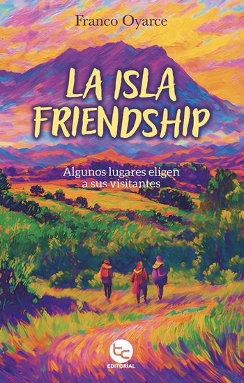 La isla friendship - Algunos lugares eligen a sus visitantes - cover