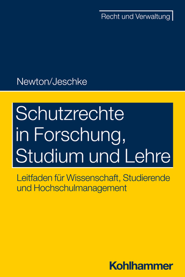 Schutzrechte in Forschung Studium und Lehre - Leitfaden für Wissenschaft Studierende und Hochschulmanagement - cover