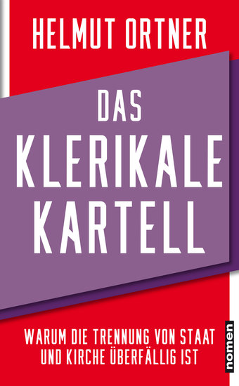 Das klerikale Kartell - Warum die Trennung von Kirche und Staat überfällig ist - cover
