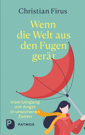 Wenn die Welt aus den Fugen gerät - Vom Umgang mit Angst in unsicheren Zeiten - cover