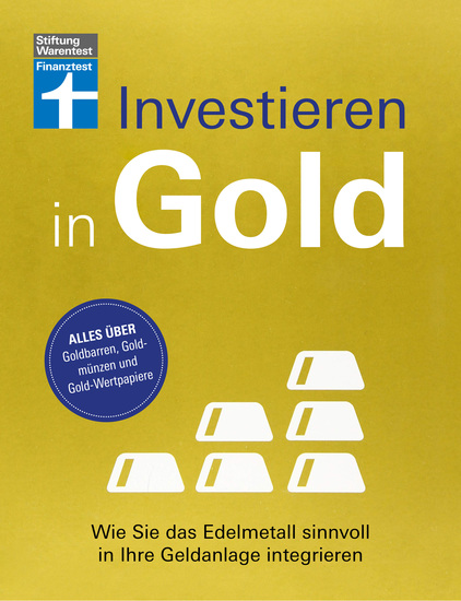 Investieren in Gold - Portfolio krisensicher erweitern - Wie Sie das Edelmetall sinnvoll in Ihre Geldanlage integrieren | Alles über Goldbarren Goldmünzen und Gold-Wertpapiere - cover