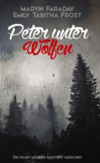 Peter unter Wölfen - Ein Hann Münden Mystery Märchen - cover