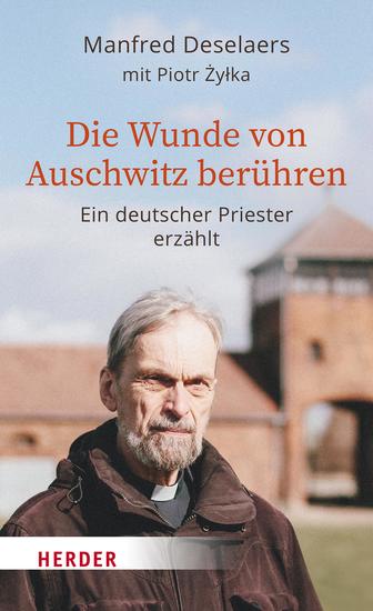 Die Wunde von Auschwitz berühren - Ein deutscher Priester erzählt - cover
