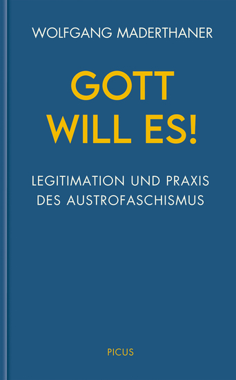 Gott will es! - Legitimation und Praxis des Austrofaschismus - cover