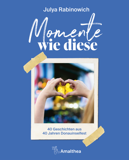 Momente wie diese - 40 Geschichten aus 40 Jahren Donauinselfest - cover
