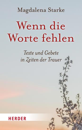 Wenn die Worte fehlen - Texte und Gebete in Zeiten der Trauer - cover