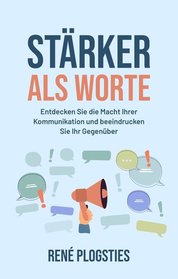 Stärker als Worte - Entdecken Sie die Macht Ihrer Kommunikation und beeindrucken Sie Ihr Gegenüber - cover