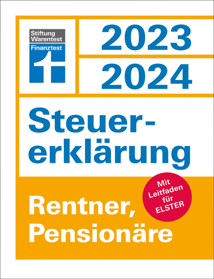 Steuererklärung 2023 2024 für Rentner und Pensionäre - Steuern sparen leicht gemacht mit praktischen Beispielen und Steuertipps - Mit Leitfaden für Elster - cover