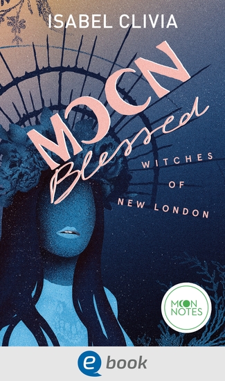 Witches of New London 2 Moonblessed - Eine aufregende Urban Romantasy mit spannenden Crime-Elementen für New-Adult-Fans ab 16 Jahren - cover