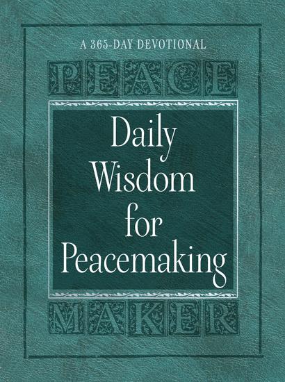 Daily Wisdom for Peacemaking - A 365-Day Devotional - cover