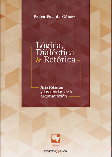 Lógica dialéctica & retórica Aristóteles y las teorías de la argumentación - cover