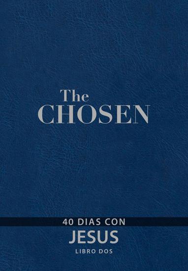 The Chosen – Libro dos - 40 días con Jesús - cover