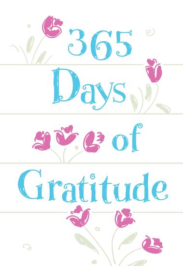 365 Days of Gratitude - Daily Devotions for a Thankful Heart - cover