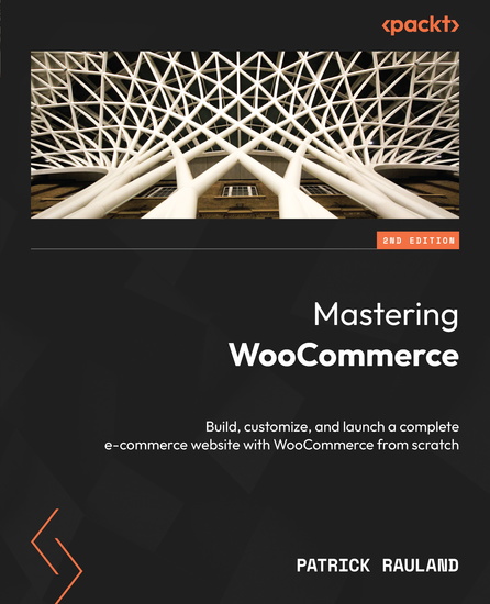 Mastering WooCommerce - Build customize and launch a complete e-commerce website with WooCommerce from scratch - cover