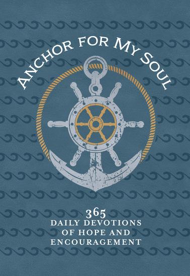 Anchor for My Soul - 365 Daily Devotions of Hope and Encouragement - cover