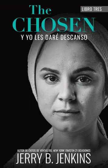 The Chosen – Y yo les daré descanso - Una novela basada en la tercera temporada de la aclamada serie para la TV - cover