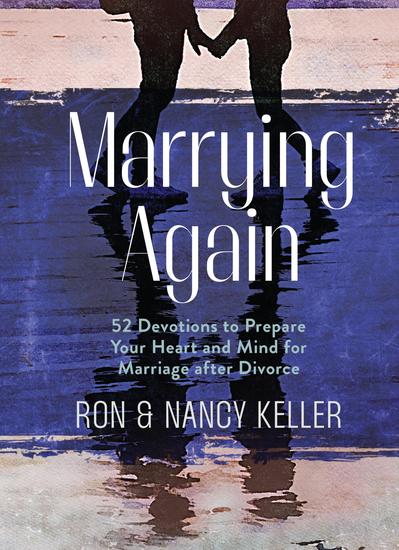 Marrying Again - 52 Devotions to Prepare Your Heart and Mind for Marriage after Divorce - cover