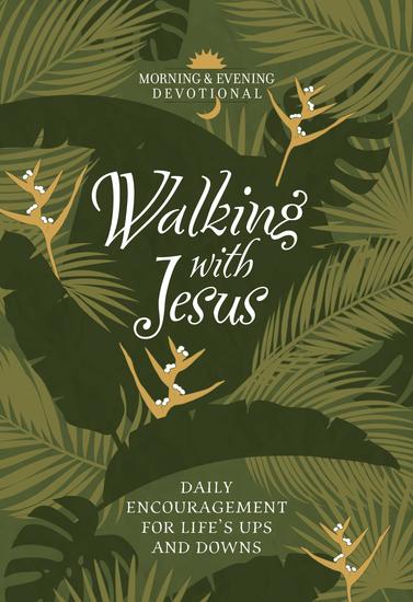 Walking with Jesus - Daily Encouragement for Life's Ups and Downs - cover