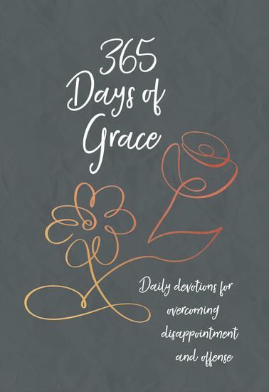 365 Days of Grace - Daily devotions for overcoming disappointment and offense - cover