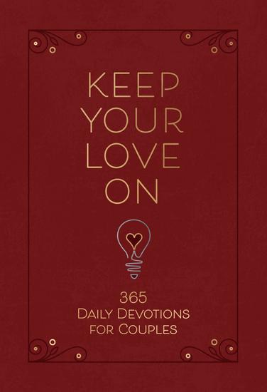 Keep Your Love On - 365 Daily Devotions for Couples - cover