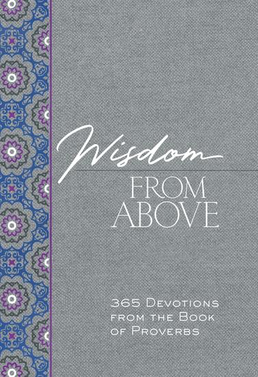 Wisdom from Above - 365 Devotions from the Book of Proverbs - cover
