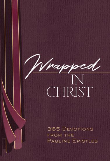 Wrapped in Christ - 365 Devotions from the Pauline Epistles - cover