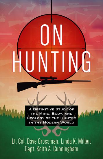 On Hunting - A Definitive Study of the Mind Body and Ecology of the Hunter in the Modern World - cover