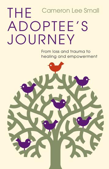The Adoptee's Journey - From Loss and Trauma to Healing and Empowerment - cover