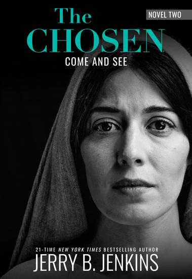 The Chosen: Come and See - a novel based on Season 2 of the critically acclaimed TV series - cover