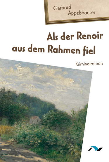 Als der Renoir aus dem Rahmen fiel - Kriminalroman - cover