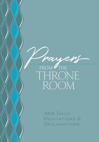 Prayers from the Throne Room - 365 Daily Meditations & Declarations - cover