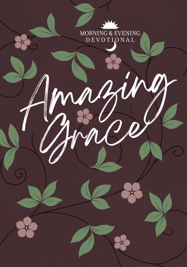 Amazing Grace - Morning and Evening Devotional - cover
