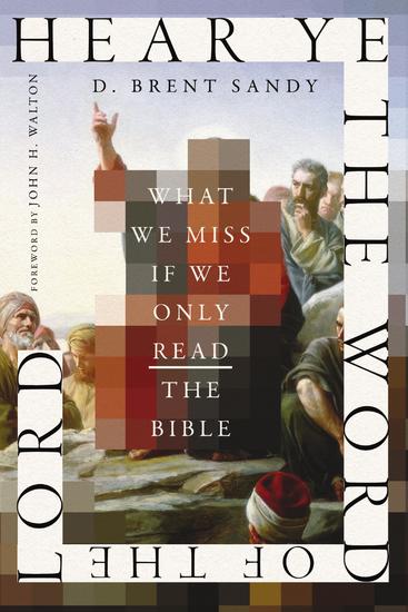 Hear Ye the Word of the Lord - What We Miss If We Only Read the Bible - cover