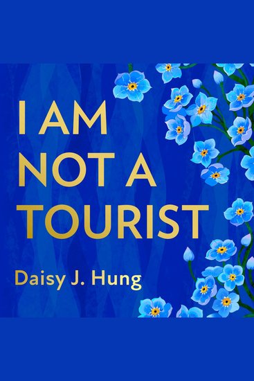 I Am Not a Tourist: Conversations on migration race belonging and identity in this fierce new memoir about what it means to be British Chinese - cover