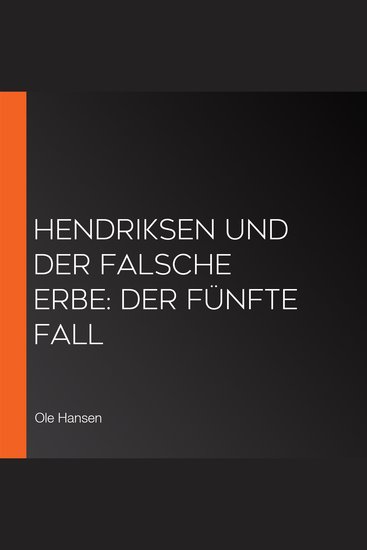 Hendriksen und der falsche Erbe: Der fünfte Fall - cover