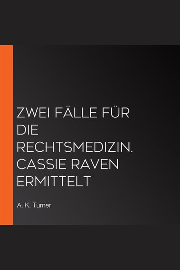 Zwei Fälle für die Rechtsmedizin Cassie Raven ermittelt - cover