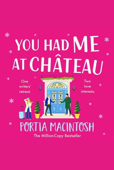You Had Me at Chateau - The hilarious heartwarming read from MULTI-MILLION-COPY BESTSELLER Portia MacIntosh - cover