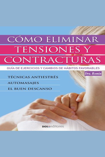 Cómo eliminar tensiones y contracturas - Guía de ejercicios y cambios de hábitos favorables - cover
