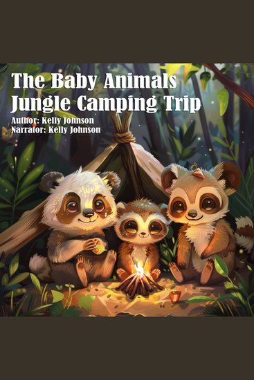 The Baby Animals Jungle Camping Trip - cover