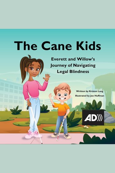 The Cane Kids - Everett and Willow's Journey in Navigating Legal Blindness - cover