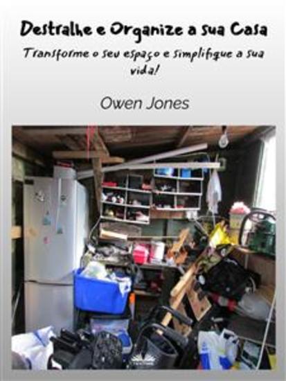 Destralhe E Organize A Sua Casa - Transforme O Seu Espaço E Simplifique A Sua Vida! - cover