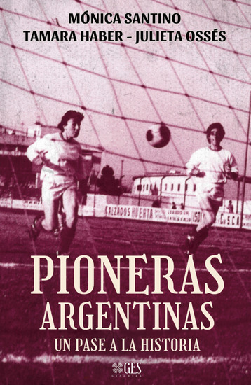 Pioneras Argentinas - Un pase a la historia - cover